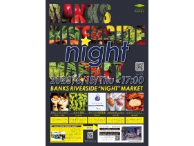 BANKS RIVERSIDE “NIGHT” MARKET
